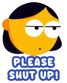 Please, shut up